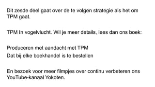 TPM produceren met aandacht deel 6 TPM strategieen.pptx