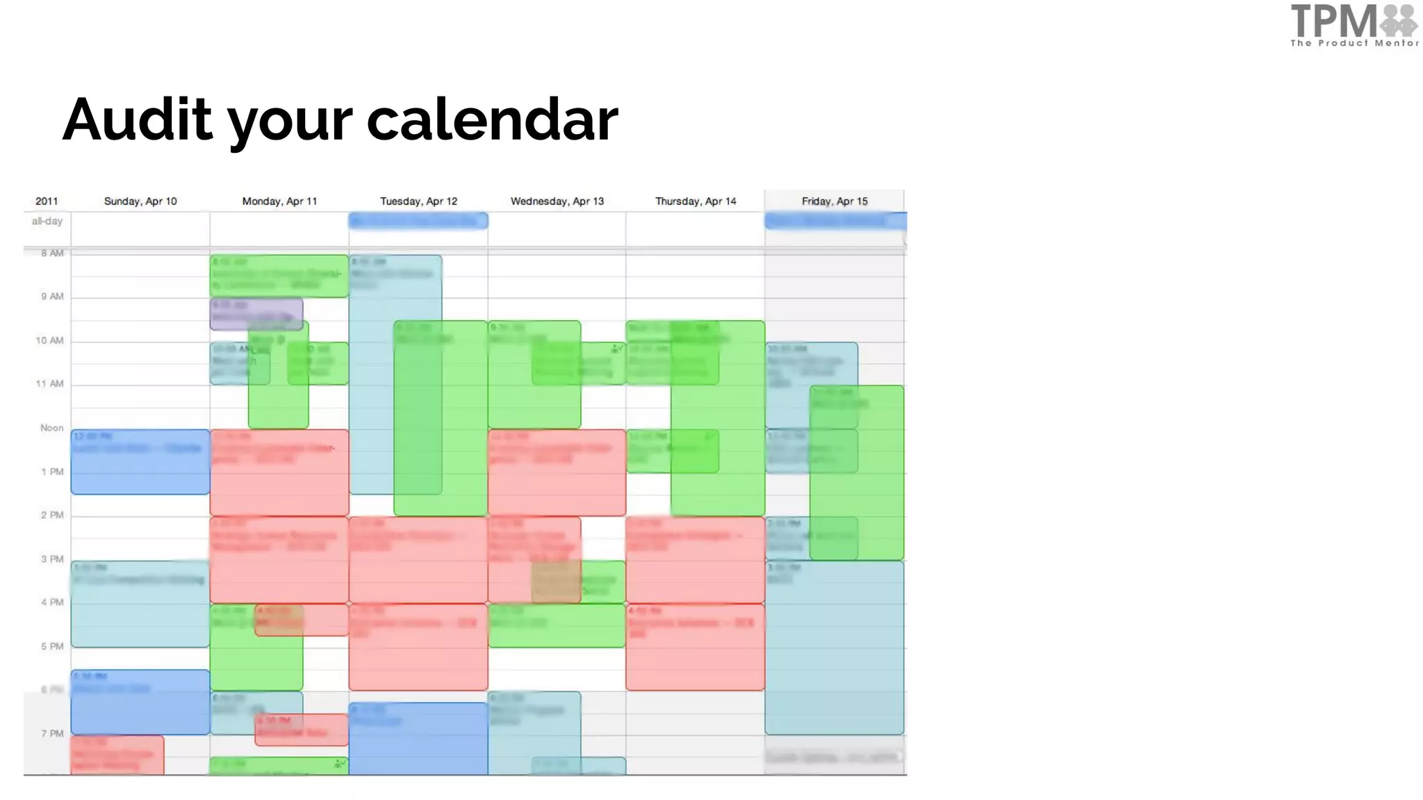 Audit your calendar
 