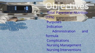 Total parenteral nutrition(TPN).slide pptx | PPTX