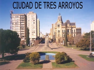 CIUDAD DE TRES ARROYOS 