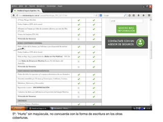 5º: “Hurto” sin mayúscula, no concuerda con la forma de escritura en los otras
coberturas.