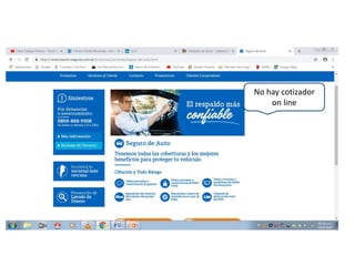 No hay cotizador
on line
 