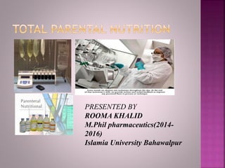 PRESENTED BY
ROOMA KHALID
M.Phil pharmaceutics(2014-
2016)
Islamia University Bahawalpur
 