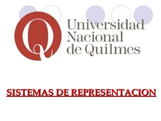 SISTEMAS DE REPRESENTACION 