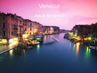 Venecia Josué Brotzman 