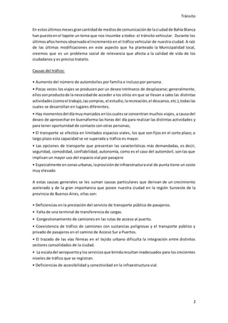 Tránsito
2
En estosúltimosmesesgrancantidadde mediosde comunicaciónde laciudadde Bahía Blanca
han puestoenel tapete un tem...