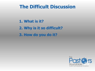 The Difficult Discussion What is it? Why is it so difficult? How do you do it? 15 