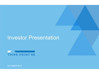 For Information Purposes Only 
Investor Presentation 
OCTOBER 2014 
 