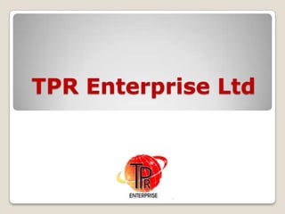 TPR Enterprise Ltd
 