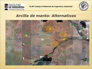 72.99 Trabajo Profesional de Ingeniería Industrial Arcilla de manto: Alternativas 