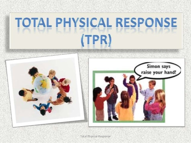 tpr present total physical response