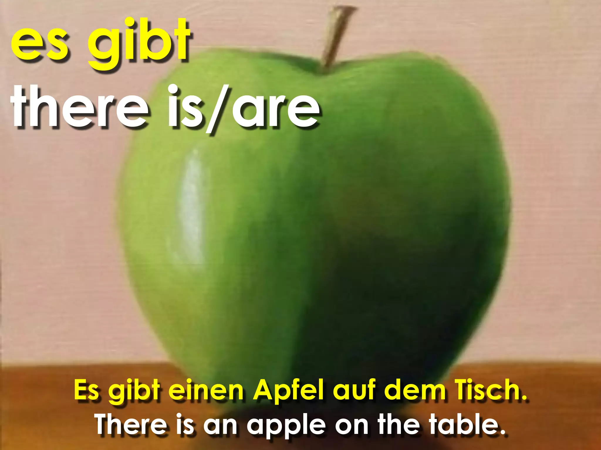 es gibt
there is/are



  Es gibt einen Apfel auf dem Tisch.
    There is an apple on the table.
 