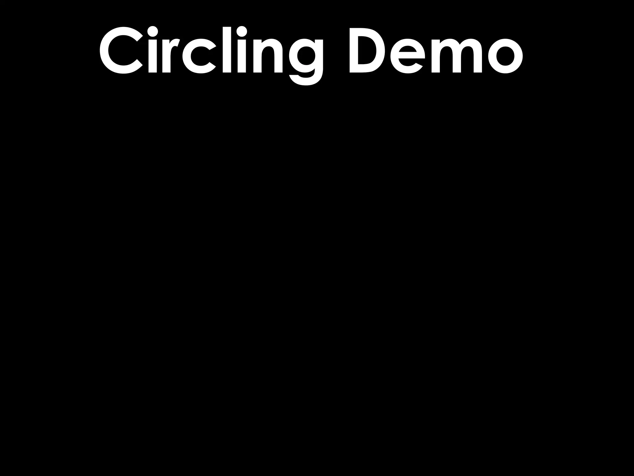 Circling Demo
 