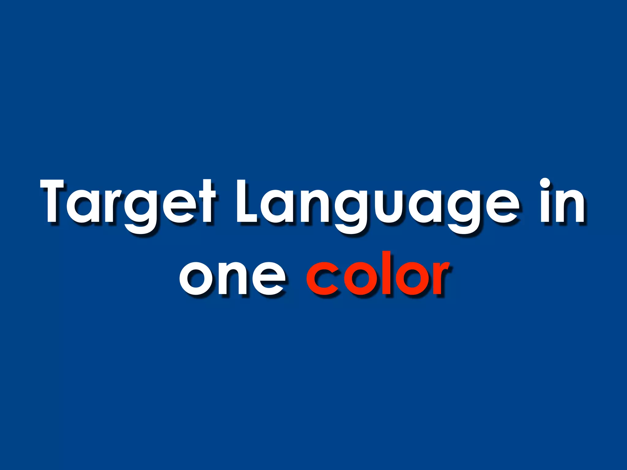 Target Language in
    one color
 