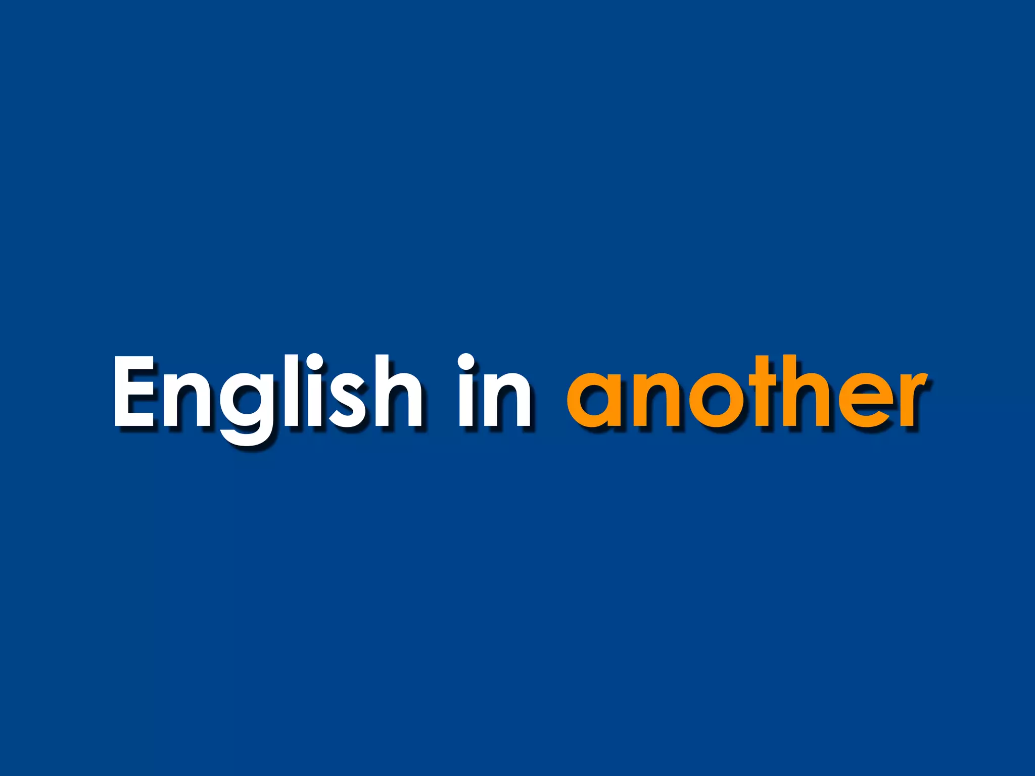 English in another
 