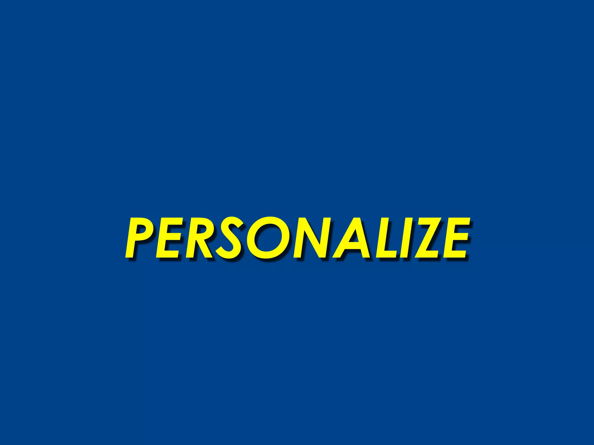 PERSONALIZE
 