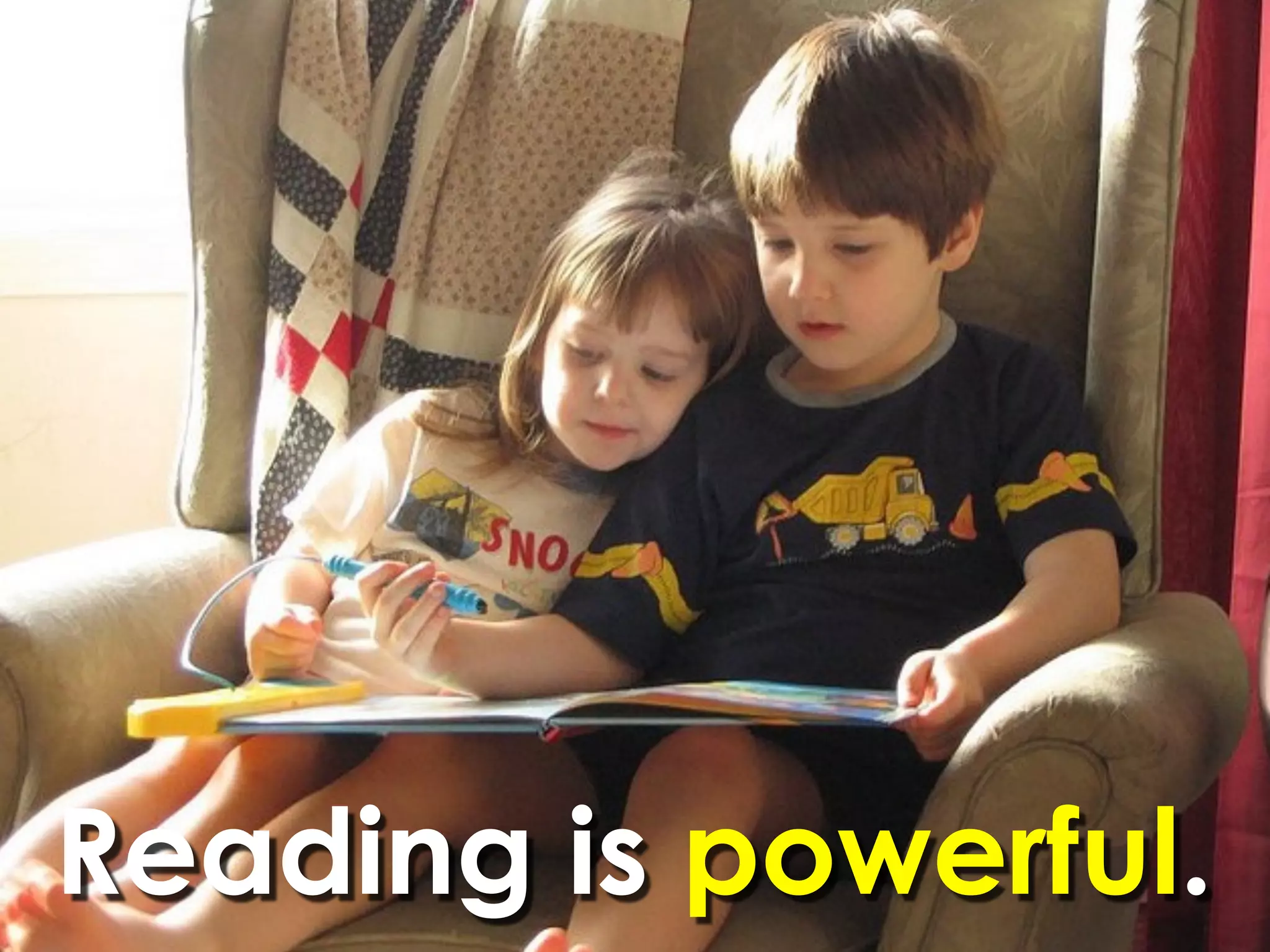 Text


Reading is powerful.
 