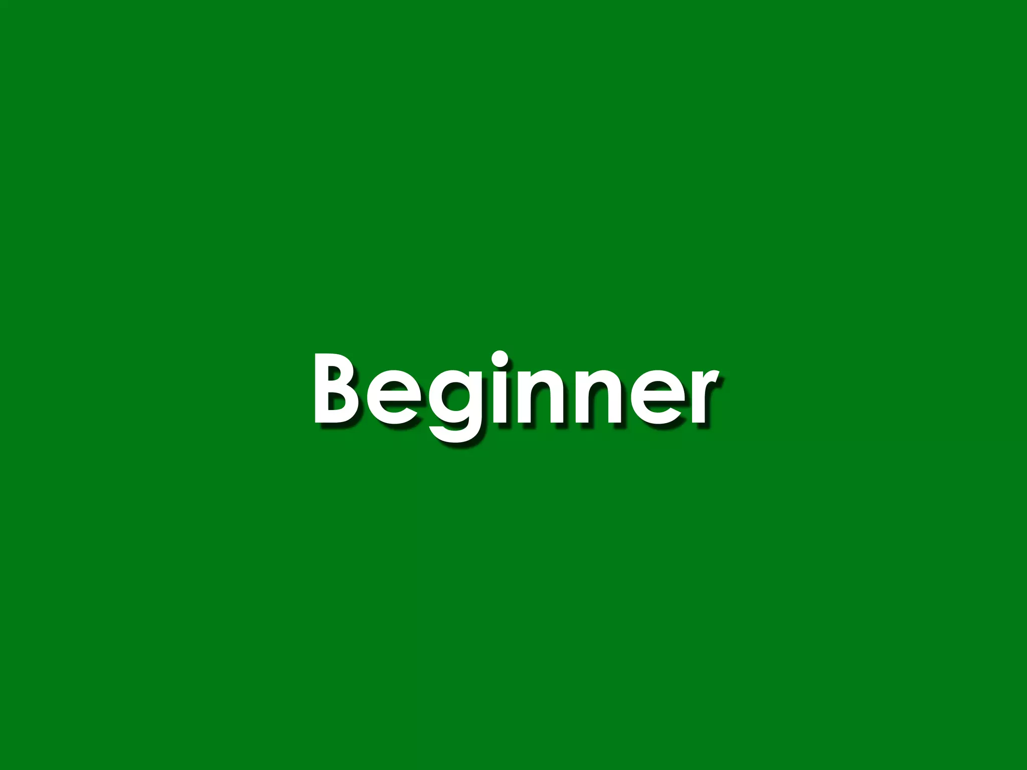 Beginner
 