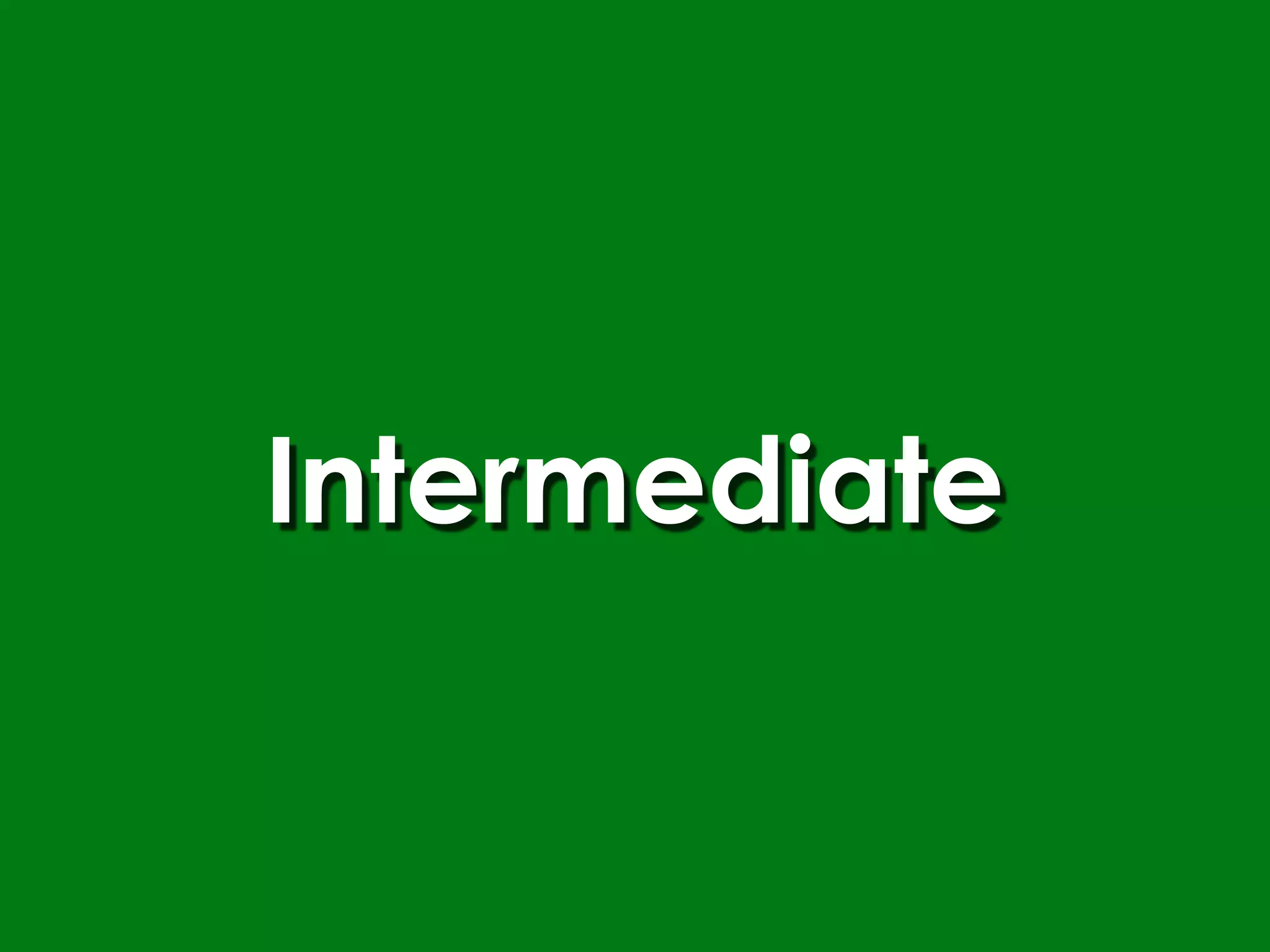 Intermediate
 