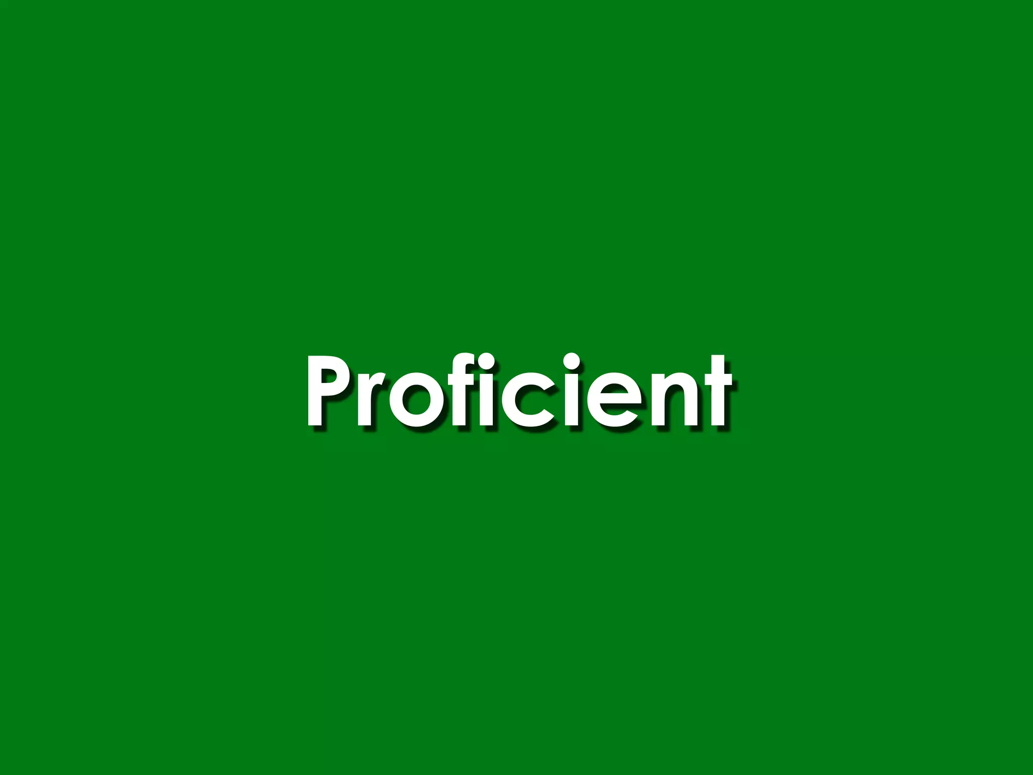 Proficient
 
