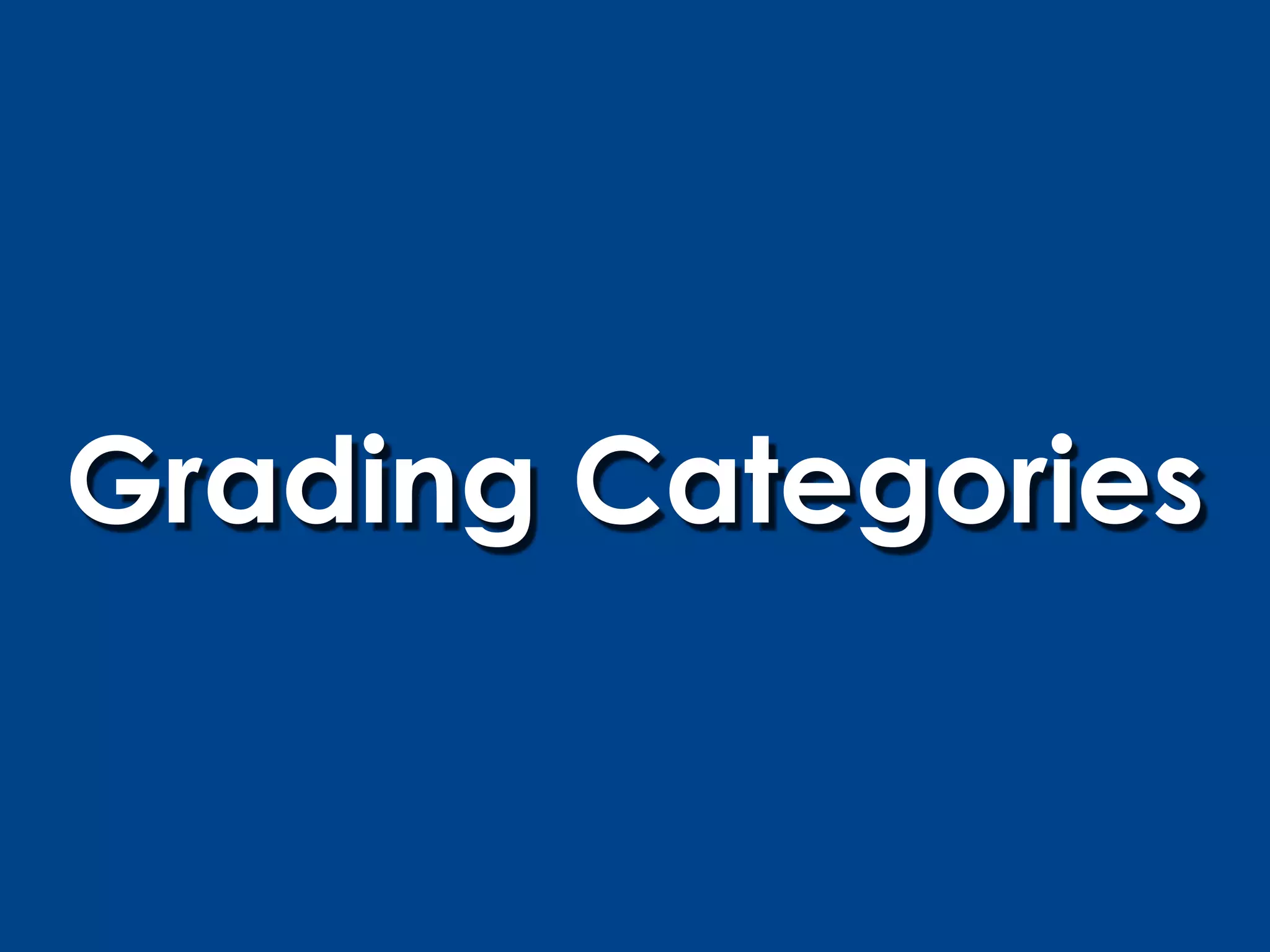 Grading Categories
 