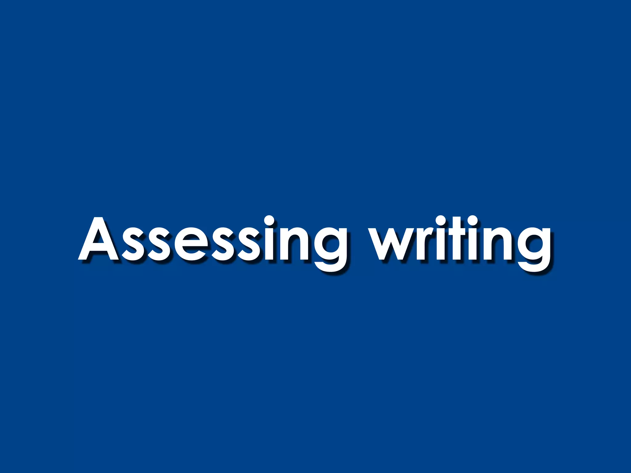Assessing writing
 
