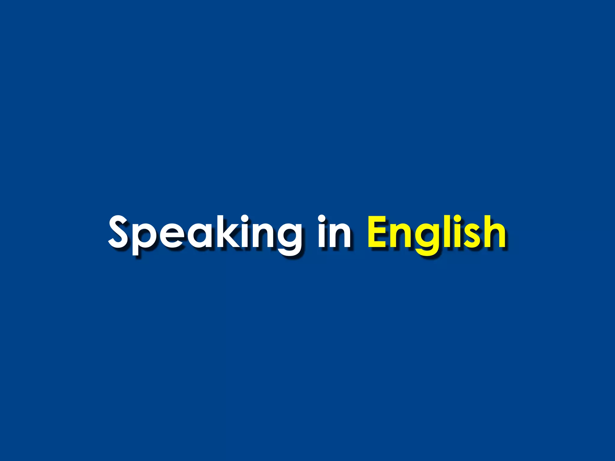Speaking in English
 
