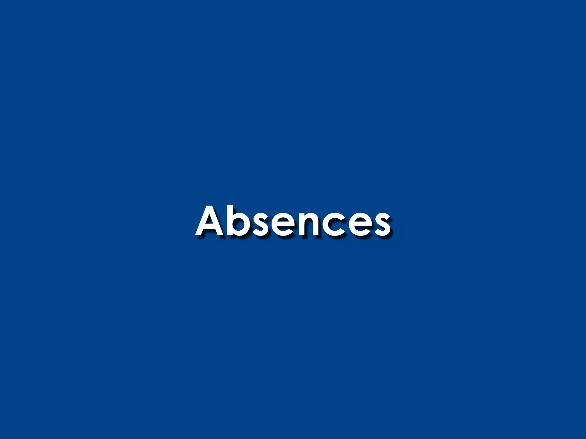 Absences
 