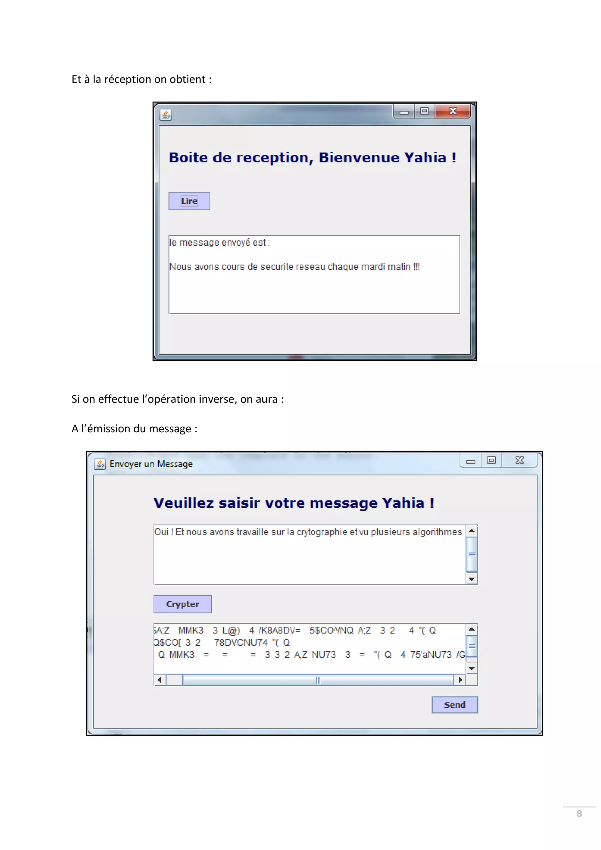 Et à la réception on obtient :




Si on effectue l’opération inverse, on aura :

A l’émission du message :




                                                8
 