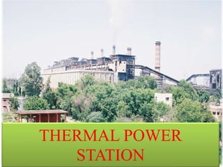 THERMAL POWER
STATION
 