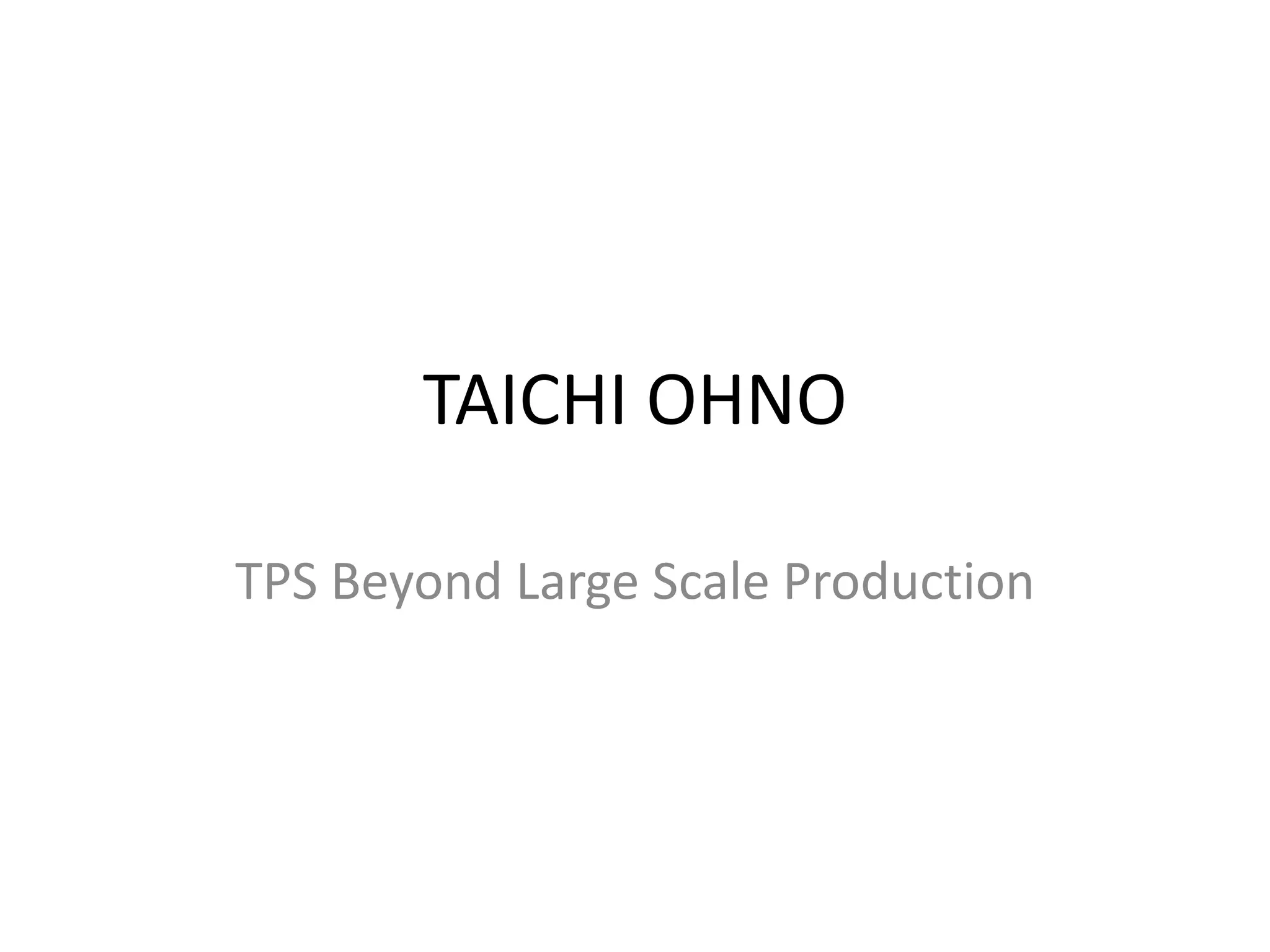 TPS Beyond Large Scale Production Taichi Ohno PPT tps-beyond-large-scale-production-taichi-ohno-ppt