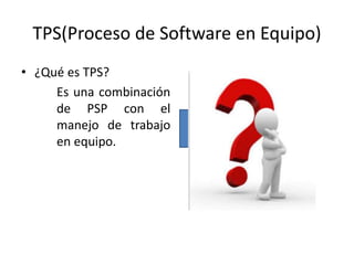 Tps(proceso de software en equipo)jose | PPTX