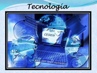 Tecnología
 