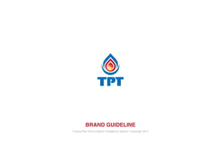 BRAND GUIDELINE
Truong Phat Thinh’s Brand | Created by Saokim | Copyright 2017
 