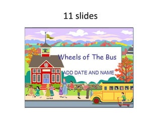 11 slides
 