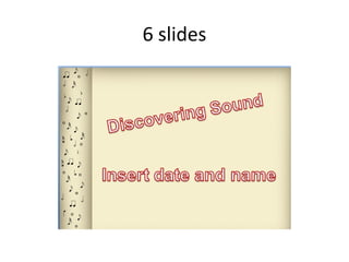 6 slides
 