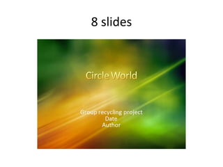 8 slides
 
