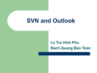 SVN and Outlook Le Tra Vinh Phu Bach Quang Bao Toan 
