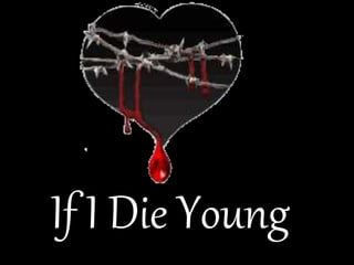 If I Die Young
 
