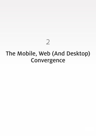 11
2
The Mobile, Web (And Desktop)
Convergence
 
