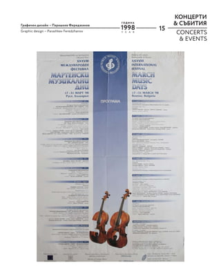 15
КОНЦЕРТИ
& СЪБИТИЯ
Графичен дизайн – Парашкев Фереджанов
Graphic design – Parashkev Feredzhanov
CONCERTS
& EVENTS
Y E A R
Г О Д И Н А
1998
 