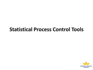 Statistical Process Control Tools
 