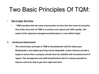 Two Basic Principles Of TQM: ,[object Object],[object Object],[object Object],[object Object]