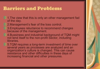Total quality of management in libraries | PPT