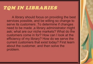 Quality Library Total quality of management in libraries | PPT