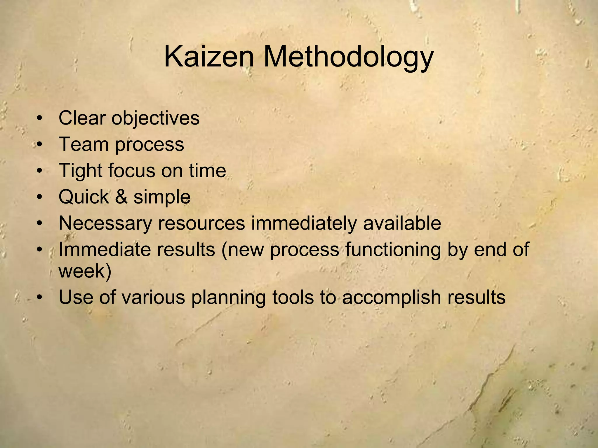  Checklist and other documents to ensure that everything is in place and that each kaizen activity is conducted successfully. Kaizen processSelect a business process area in which Kaizen will be implemented.Create appropriate goals for the team.Ensure that relevant area personnel are informed of the Kaizen plans.Ensure availability of relevant area personnel for participation on the Kaizen team.Provide a suitable working area.Ensure timely review and approval of the Kaizen team's recommendations.Ensure timely implementation of approved recommendations. 