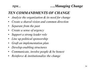 <ul><li>TEN COMMANDMENTS OF CHANGE </li></ul><ul><li>Analyze the organization & its need for change </li></ul><ul><li>Crea...