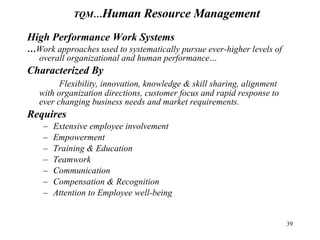 <ul><li>High Performance Work Systems </li></ul><ul><li>… Work approaches used to systematically pursue ever-higher levels...