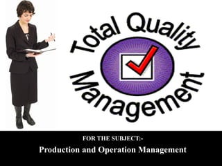 A PRESENTATION ON




          FOR THE SUBJECT:-
Production and Operation Management
 