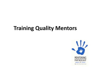 Training Quality Mentors
 